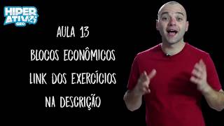 LISTA DE EXERCÍCIOS BLOCOS ECONOMICOS  EXTENSIVO AULA 13  Hiperativo GEO [upl. by Nylyahs862]