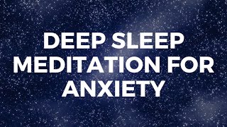 DEEP SLEEP MEDITATION FOR ANXIETY stress reduction peaceful deep sleep deep fast sleep [upl. by Lorsung148]