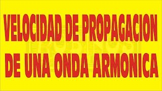 VELOCIDAD DE PROPAGACION DE UNA ONDA ARMONICA [upl. by Hinckley]