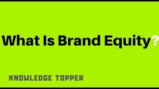 What is Brand Equity By Knowledge Topper UrduHindi [upl. by Eleynad]