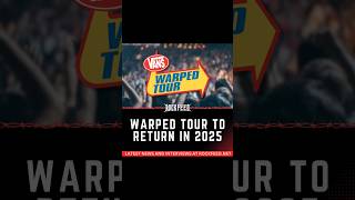 Warped Tour returns 2025 [upl. by Debee463]