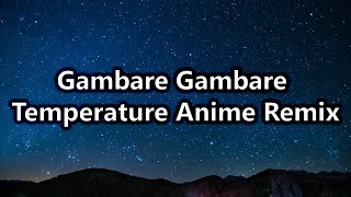 Gambare  Gambare Temperature Anime TikTok Remix [upl. by Neetsirhc]