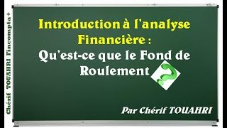 Introduction à lAnalyse Financière Questceque le Fond de Roulement  Vidéo 228 [upl. by Alleunam713]