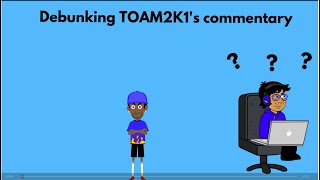 Debunking TOAM2K1s recent commentary [upl. by Harrie]