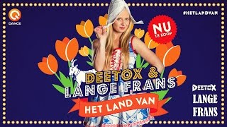 Deetox amp Lange Frans  Het Land Van [upl. by Isied]