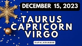 DECEMBER 15 2023 EARTH Signs ♑ Capricorn Taurus ♉ Virgo ♍ Daily Tagalog Tarot KAPALARAN888 [upl. by Lyram475]