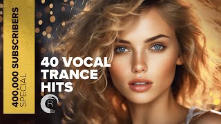 400000 SUBSCRIBERS SPECIAL  40 VOCAL TRANCE HITS FULL ALBUM [upl. by Licht]