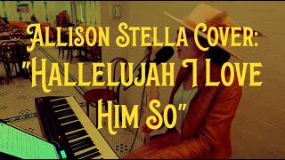 Hallelujah I Love Him So Ray Charles live loop cover by Allison Stella [upl. by Philine]