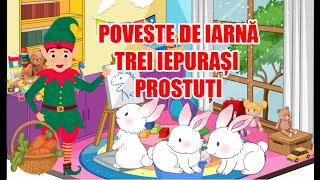 Poveste de iarna  Trei iepurasi prostuti  Poveste de Craciun [upl. by Eiramlatsyrk]