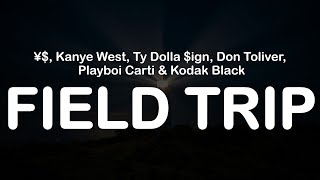 ¥ Kanye West Ty Dolla ign Don Toliver Playboi Carti amp Kodak Black  FIELD TRIP Clean Lyrics [upl. by Noakes]