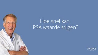 Hoe snel kan PSA waarde stijgen Arts legt uit [upl. by Anerbas]