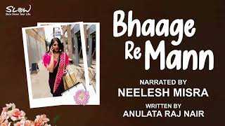 Bhaage Re Mann  Written By Anulata Raj Nair  YKIB Season 7  Neelesh Misra [upl. by Nimsay]