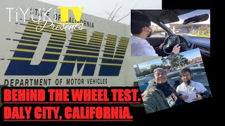 THE BEHiND THE WHEEL TEST  DALY CiTY CA DMV [upl. by Nilkcaj896]