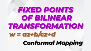 Fixed Points of Bilinear transformation [upl. by Krall]