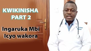 KWIKINISHA PART 2 INGARUKA ZO KWIKINISHA Icyo wakora [upl. by Birk]