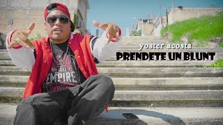 Yoster Acosta  Prendete Un Blunt  Video Oficial [upl. by Gianni]