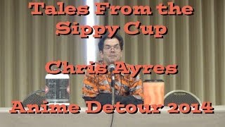 Tales From the Sippy Cup  Chris Ayres  Anime Detour 2014 [upl. by Kirtley]