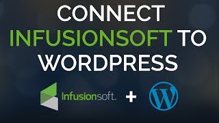 How To Connect Infusionsoft To WordPress [upl. by Fonda267]