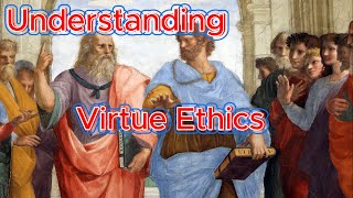 understanding virtue ethics [upl. by Yreffej432]