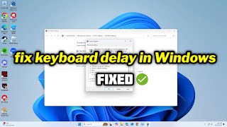 How to fix keyboard delay in Windows 1011 [upl. by Hanauq195]