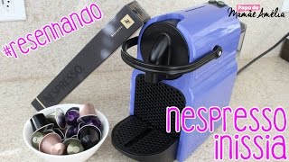 NESPRESSO INISSIA  RESENHANDO 2 [upl. by Eihtak298]