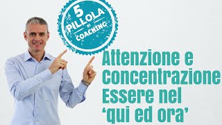 Attenzione e Concentrazione Essere nel qui ed ora [upl. by Eneleahs]