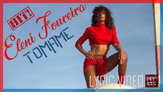 Eleni Foureira  Tómame  Lyric Video [upl. by Nedyarb]