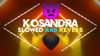 Kosandra 👿 Slowed And Reverb 🖤  No Copyright [upl. by Alemrac]