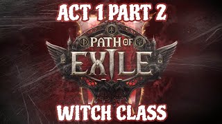 Path of Exile 2 WITCH CLASS  Act 1 Part 2 [upl. by Mundford642]