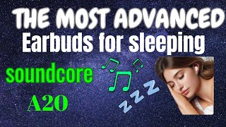 The most advanced Earbuds for Sleeping 2024 soundcore A20 Android amp iOS [upl. by Bright496]