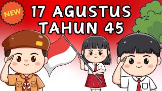 Hari Merdeka  17 Agustus Tahun 45  Lagu Kemerdekaan  Lagu Anak Anak [upl. by Wane]