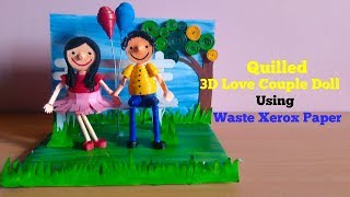 DIY Quilled 3D Love couple doll using waste xerox paper [upl. by Saloma]