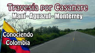 TRAVESÍA POR CASANARE  MANÍ  AGUAZUL  MONTERREY  Rutas y pueblos de Colombia [upl. by Amoreta898]