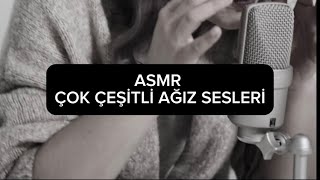 ASMR ÇOK ÇEŞİTLİ AĞIZ SESLERİ  KONUŞMA YOK SADECE AĞIZ SESLERİ 👄 [upl. by Macey]