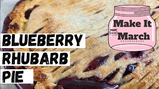 Blueberry Rhubarb Pie  Make It March [upl. by Britteny487]