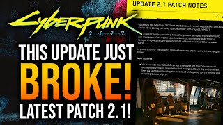 Cyberpunk 2077  UPDATE 21 IS STILL BROKEN [upl. by Notsgnik]