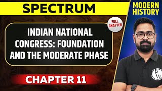 Indian National Congress Foundation And The Moderate Phase FULL CHAPTER  Spectrum Chapter 11 [upl. by Val]