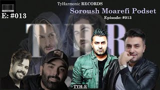 Soroush Moarefi Podset  Episode 013  TYHR [upl. by Tsiuqram]