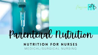 Parenteral Nutrition  TPN and PPN  Nutrition for Nurses  INCLUDES practice questions wrationale [upl. by Nesrac635]