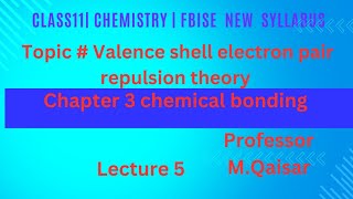 Valence Shell Electron Pair Repulsion Theorych4 lecture 5class11Chemistry FBISE new syllabus [upl. by Leunammi]