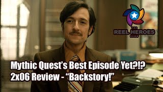 Mythic Quests Best Yet 2x06 Review  quotBackstoryquot [upl. by Analem870]