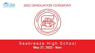 Seabreeze High School Graduation • May 27 2022  9am [upl. by Suiddaht543]