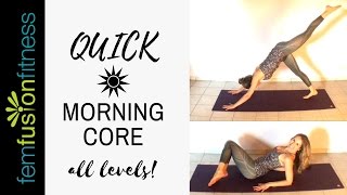 Quick Morning Core  All Levels  FemFusion Fitness [upl. by Eanore]