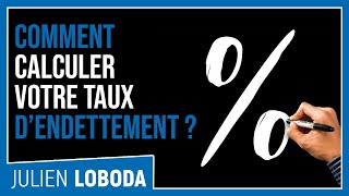 Comment calculer le TAUX D’ENDETTEMENT [upl. by Tess]