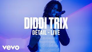 Diddi Trix  Détail Live  Vevo DSCVR [upl. by Tyrus]