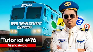 AsyncAwait amp Fetch API in JavaScript with Examples  Sigma Web Development Course  Tutorial 76 [upl. by Wattenberg]