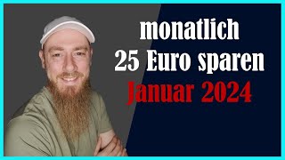 monatlich 25 Euro sparen  Stand Januar 2024 [upl. by Pazit]