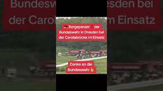 Bergepanzer❗der Bundeswehr in Dresden💥bei der Carolabrücke im Einsatz🇩🇪 [upl. by Jessen]