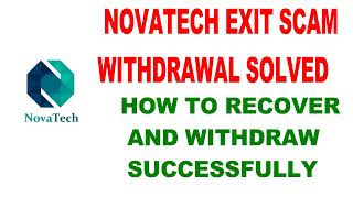 Novatech exit scam Novatech withdrawal solved How to recover and withdraw your money [upl. by Ahtelahs]