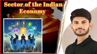 Sectors of The Indian Economy  Oneshot class 10  Economics Social Science  By Digraj sir [upl. by Karrie]